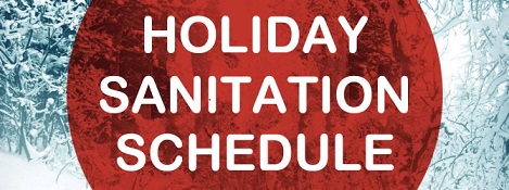 Holiday Sanitation Schedule